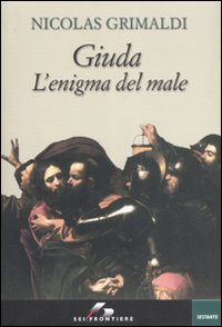Libro Giuda. L'enigma del male di Nicolas Grimaldi - ean 9788805060351 - SEI
