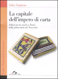 Libro capitale dell'impero di carta. Editori per la scuola a Torino nella prima metà del Novecento di Fabio Targhetta - ean 9788805060412 - SEI
