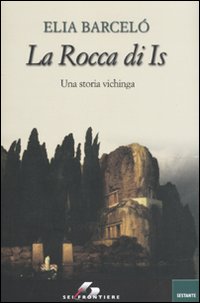 Libro rocca di Is. Una storia vichinga di Elia Barceló - ean 9788805070329 - SEI
