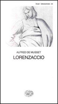 Libro Lorenzaccio di Alfred de Musset - ean 9788806002329 - Einaudi