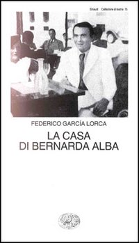Libro casa di Bernarda Alba di Federico García Lorca - ean 9788806069810 - Einaudi