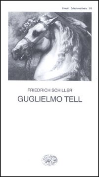 Libro Guglielmo Tell di Friedrich Schiller - ean 9788806115319 - Einaudi