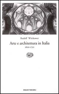 Libro Arte e architettura in Italia (1600-1750) di Rudolf Wittkower - ean 9788806132415 - Einaudi