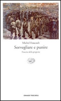Libro Sorvegliare e punire. Nascita della prigione di Michel Foucault - ean 9788806132859 - Einaudi