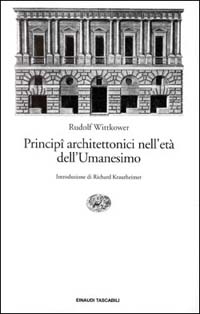 Libro Principi architettonici nell'età dell'umanesimo di Rudolf Wittkower - ean 9788806135560 - Einaudi