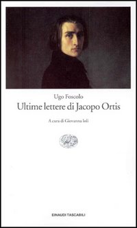 Libro ultime lettere di Jacopo Ortis di Ugo Foscolo - ean 9788806136413 - Einaudi