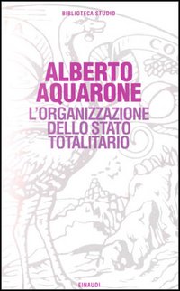 Libro organizzazione dello Stato totalitario di Alberto Aquarone - ean 9788806137526 - Einaudi