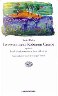Libro avventure di Robinson Crusoe-Le ulteriori avventure-Serie riflessioni di Daniel Defoe - ean 9788806139377 - Einaudi