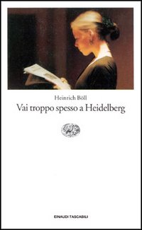 Libro Vai troppo spesso a Heidelberg. Racconti (1947-1979) di Heinrich Böll - ean 9788806139780 - Einaudi