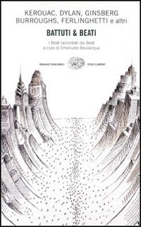 Libro Battuti & beati. I beat raccontati dai beat di Bob Dylan; Allen Ginsberg; Jack Kerouac - ean 9788806141714 - Einaudi