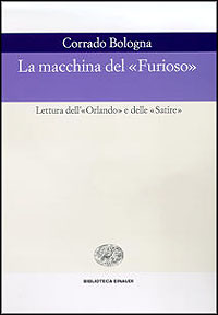Libro macchina del «Furioso». Lettura dell'«Orlando» e delle «Satire» di Corrado Bologna - ean 9788806143008 - Einaudi