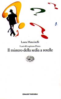 Libro casi del capitano Flores. Il mistero della sedia a rotelle di Laura Mancinelli - ean 9788806145095 - Einaudi