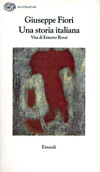 Libro storia italiana. Vita di Ernesto Rossi di Giuseppe Fiori - ean 9788806145361 - Einaudi