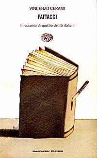 Libro Fattacci. Il racconto di quattro delitti italiani di Vincenzo Cerami - ean 9788806145989 - Einaudi