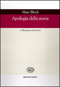 Libro Apologia della storia o Mestiere di storico di Marc Bloch - ean 9788806146528 - Einaudi