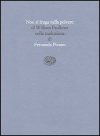 Libro Non si fruga nella polvere di William Faulkner - ean 9788806147785 - Einaudi