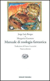 Libro Manuale di zoologia fantastica di Jorge L. Borges; Margarita Guerrero - ean 9788806148690 - Einaudi