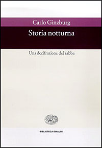 Libro Storia notturna. Una decifrazione del sabba di Carlo Ginzburg - ean 9788806148904 - Einaudi