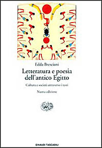 Libro Letteratura e poesia dell'antico Egitto. Cultura e società attraverso i testi di Edda Bresciani - ean 9788806148928 - Einaudi