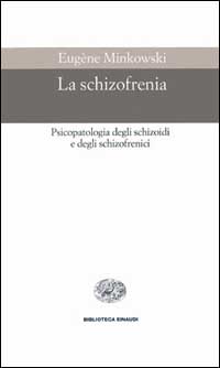 Libro schizofrenia di Eugène Minkowski - ean 9788806149710 - Einaudi