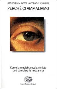 Libro Perché ci ammaliamo di Randolph M. Nesse; George C. Williams - ean 9788806150334 - Einaudi