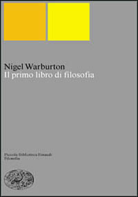 Libro primo libro di filosofia di Nigel Warburton - ean 9788806150853 - Einaudi