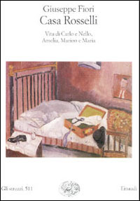 Libro Casa Rosselli. Vita di Carlo e Nello