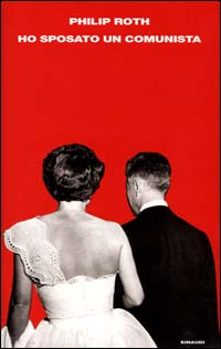 Libro Ho sposato un comunista di Philip Roth - ean 9788806151058 - Einaudi