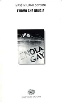 Libro Uomo che brucia di Massimiliano Governi - ean 9788806151447 - Einaudi