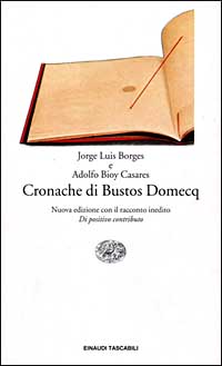 Libro Cronache di Bustos Domecq di Jorge L. Borges; Adolfo Bioy Casares - ean 9788806151614 - Einaudi