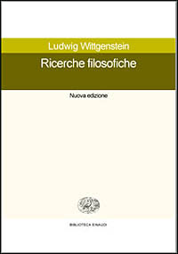Libro Ricerche filosofiche di Ludwig Wittgenstein - ean 9788806151751 - Einaudi