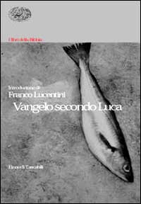 Libro libri delle Bibbia. Vangelo secondo Luca di  - ean 9788806151782 - Einaudi