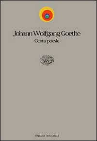 Libro Cento poesie. Testo tedesco a fronte di Johann Wolfgang Goethe - ean 9788806152222 - Einaudi