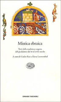 Libro Mistica ebraica. Testi della tradizione segreta del giudaismo dal III al XVIII secolo di Giulio Busi - ean 9788806153601 - Einaudi