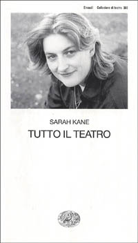 Libro Tutto il teatro di Sarah Kane - ean 9788806153922 - Einaudi