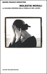 Libro Molestie morali. La violenza perversa nella famiglia e nel lavoro di Marie-France Hirigoyen - ean 9788806153977 - Einaudi