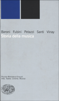 Libro Storia della musica di Mario Baroni; Enrico Fubini; Gianfranco Vinay - ean 9788806154165 - Einaudi