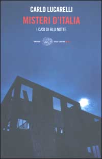 Libro Misteri d'Italia. I casi di Blu notte di Carlo Lucarelli - ean 9788806154455 - Einaudi