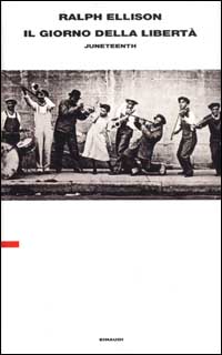 Libro giorno della libertà (Juneteenth) di Ralph Ellison - ean 9788806154974 - Einaudi