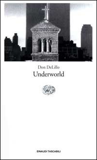 Libro Underworld di Don DeLillo - ean 9788806155148 - Einaudi