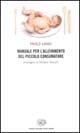 Libro Manuale per l'allevamento del piccolo consumatore di Paolo Landi - ean 9788806155551 - Einaudi
