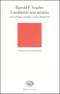Libro ambiente non umano nello sviluppo normale e nella schizofrenia di Harold F. Searles - ean 9788806155575 - Einaudi