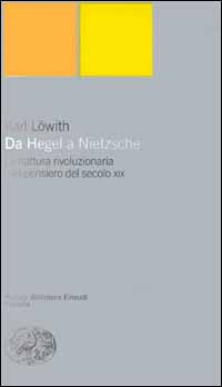 Libro Da Hegel a Nietzsche di Karl Löwith - ean 9788806155643 - Einaudi