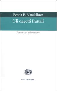 Libro oggetti frattali di Benoît B. Mandelbrot - ean 9788806155667 - Einaudi