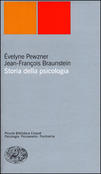 Libro Storia della psicologia di Evelyne Pewzner; Jean-François Braunstein - ean 9788806156596 - Einaudi