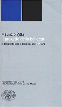 Libro progetto della bellezza. Il design fra arte e tecnica
