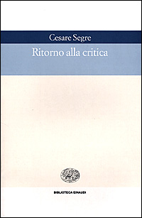 Libro Ritorno alla critica di Cesare Segre - ean 9788806157500 - Einaudi