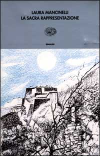 Libro Sacra Rappresentazione ovvero Come il forte di Exilles fu conquistato ai francesi di Laura Mancinelli - ean 9788806157616 - Einaudi
