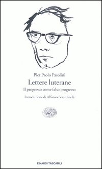 Libro Lettere luterane. Il progresso come falso progresso di Pier Paolo Pasolini - ean 9788806157982 - Einaudi