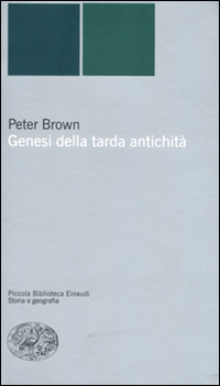Libro Genesi della tarda antichità di Peter Brown - ean 9788806158309 - Einaudi